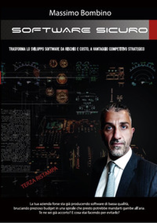 Software sicuro. Trasforma lo sviluppo software da rischio e costo, a vantaggio competitivo strategico - Librerie.coop Software sicuro. Trasforma lo sviluppo software da rischio e costo, a vantaggio competitivo strategico - Librerie.coop