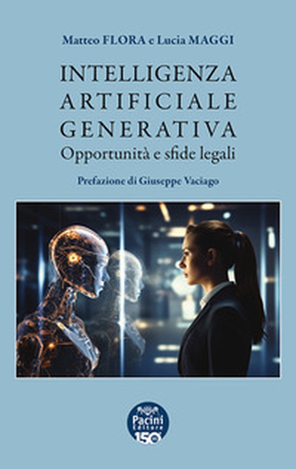 Intelligenza artificiale generativa. Opportunità e sfide legali - Librerie.coop Intelligenza artificiale generativa. Opportunità e sfide legali - Librerie.coop