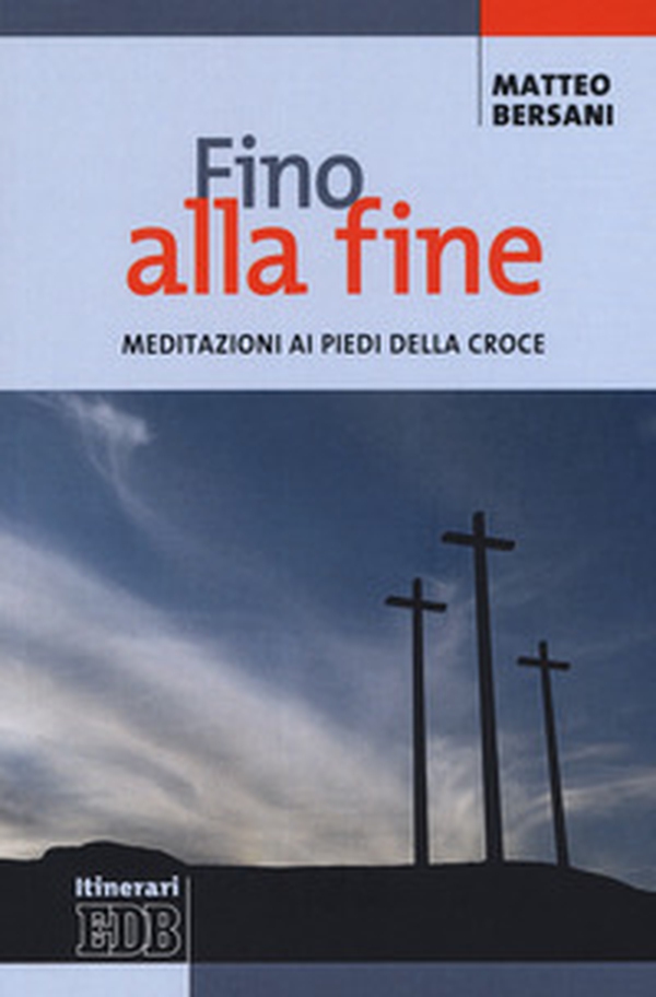 Fino alla fine. Meditazioni ai piedi della croce - Librerie.coop Fino alla fine. Meditazioni ai piedi della croce - Librerie.coop