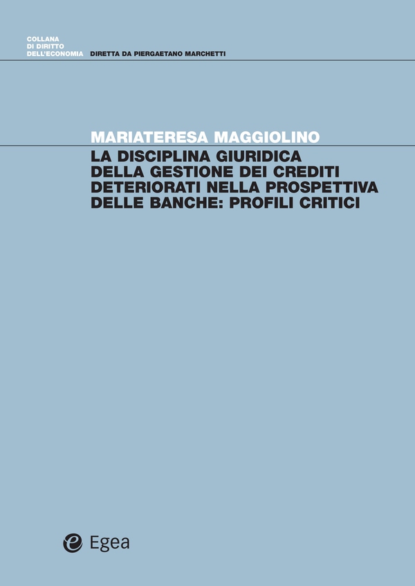 La disciplina giuridica della gestione dei crediti deteriorati nella prospettiva delle banche: profili critici - Librerie.coop La disciplina giuridica della gestione dei crediti deteriorati nella prospettiva delle banche: profili critici - Librerie.coop