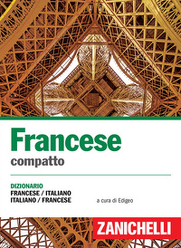 Francese compatto. Dizionario francese-italiano, italiano-francese - Librerie.coop Francese compatto. Dizionario francese-italiano, italiano-francese - Librerie.coop