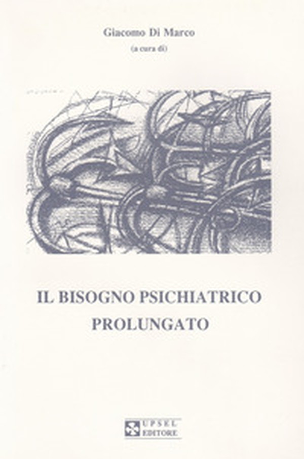 Il bisogno psichiatrico prolungato - Librerie.coop Il bisogno psichiatrico prolungato - Librerie.coop