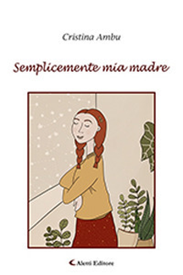 Semplicemente mia madre - Librerie.coop Semplicemente mia madre - Librerie.coop