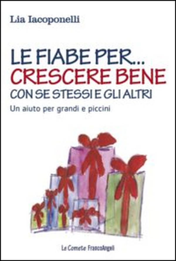 Le fiabe per... crescere bene con se stessi e gli altri. Un aiuto per grandi e piccini - Librerie.coop Le fiabe per... crescere bene con se stessi e gli altri. Un aiuto per grandi e piccini - Librerie.coop