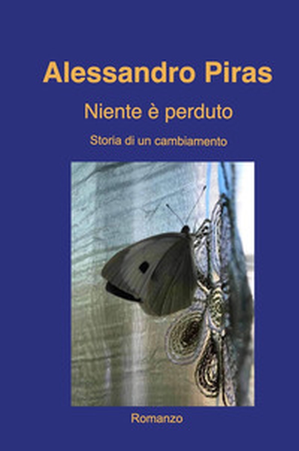 Niente è perduto. Storia di un cambiamento - Librerie.coop Niente è perduto. Storia di un cambiamento - Librerie.coop