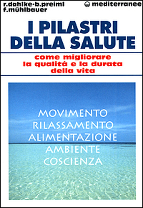 I pilastri della salute. Come migliorare la qualità e la durata della vita - Librerie.coop I pilastri della salute. Come migliorare la qualità e la durata della vita - Librerie.coop