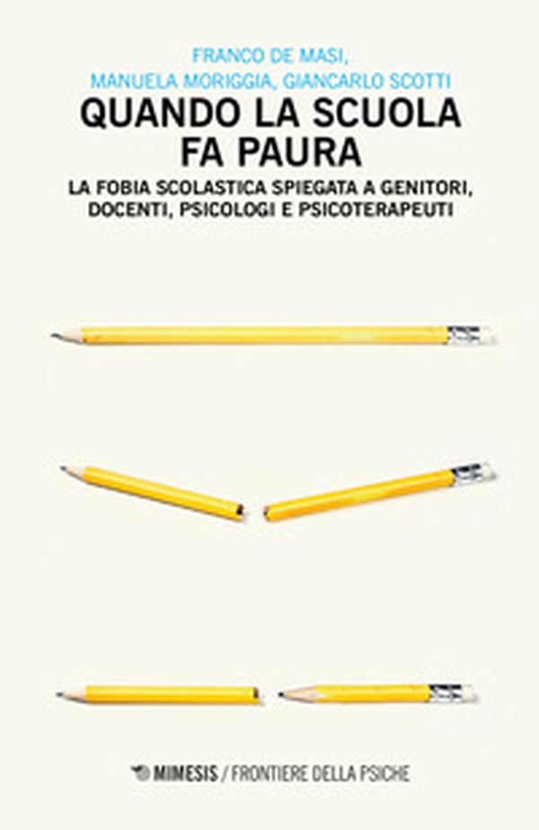 Quando la scuola fa paura. La fobia scolastica spiegata a genitori, docenti, psicologi e psicoterapeuti - Librerie.coop Quando la scuola fa paura. La fobia scolastica spiegata a genitori, docenti, psicologi e psicoterapeuti - Librerie.coop