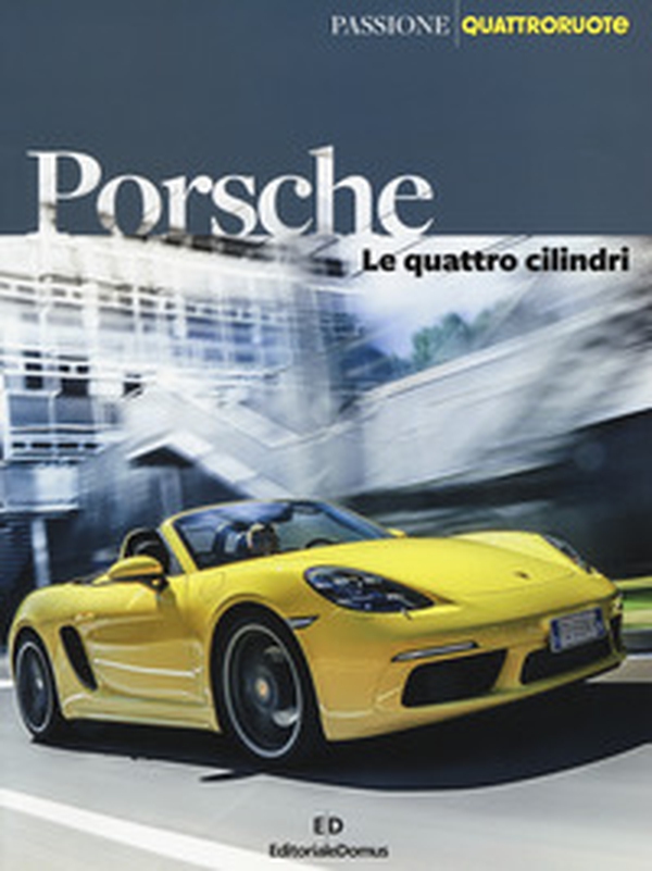 Porsche. Le quattro cilindri - Librerie.coop Porsche. Le quattro cilindri - Librerie.coop