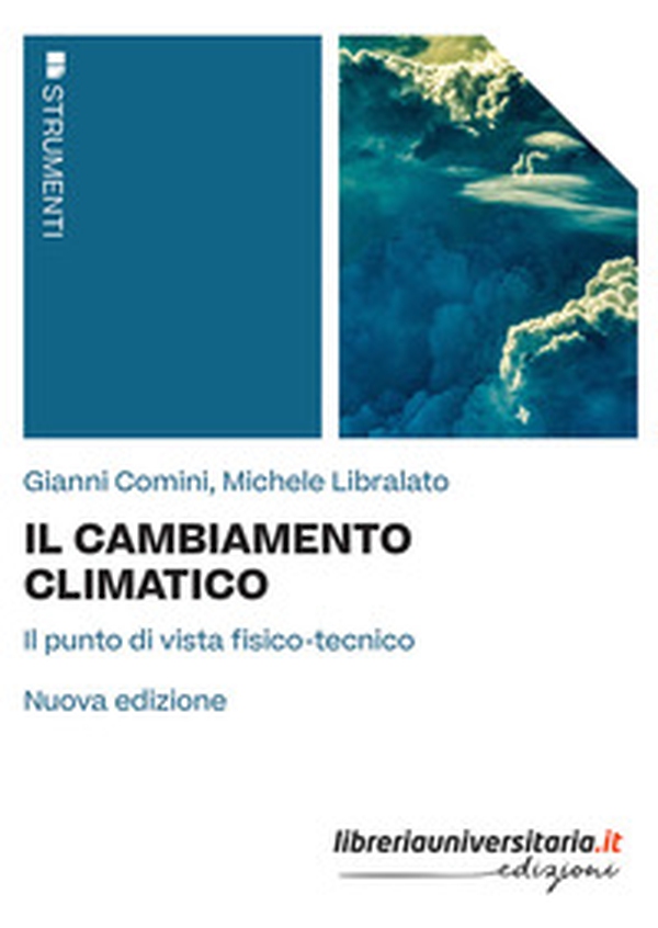 Il cambiamento climatico. Il punto di vista fisico-tecnico - Librerie.coop Il cambiamento climatico. Il punto di vista fisico-tecnico - Librerie.coop