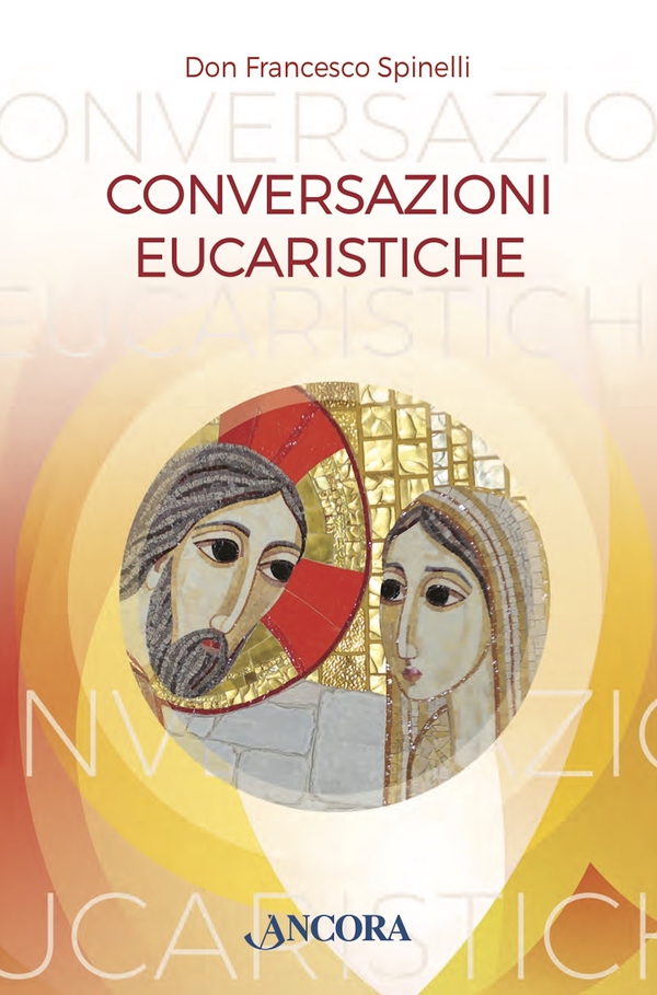 Conversazioni Eucaristiche - Librerie.coop Conversazioni Eucaristiche - Librerie.coop