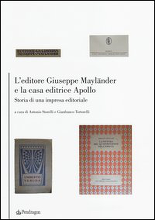 L'editore Giuseppe Mayländer e la casa editrice Apollo. Storia di un'impresa editoriale - Librerie.coop L'editore Giuseppe Mayländer e la casa editrice Apollo. Storia di un'impresa editoriale - Librerie.coop