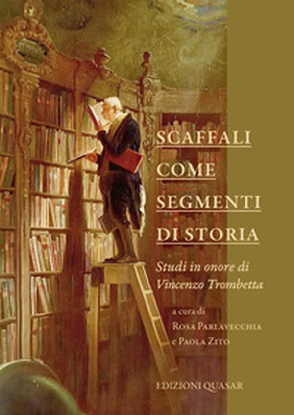 Scaffali come segmenti di storia. Studi in onore di Vincenzo Trombetta - Librerie.coop Scaffali come segmenti di storia. Studi in onore di Vincenzo Trombetta - Librerie.coop