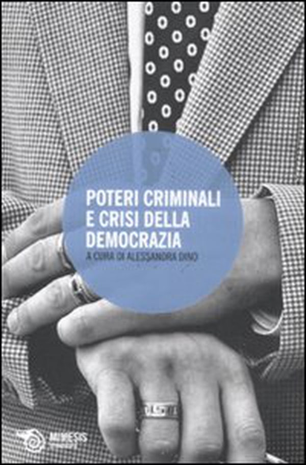 Poteri criminali e crisi della democrazia - Librerie.coop Poteri criminali e crisi della democrazia - Librerie.coop