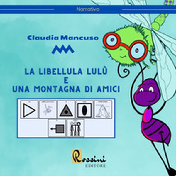 La libellula Lulù e una montagna di amici - Librerie.coop La libellula Lulù e una montagna di amici - Librerie.coop