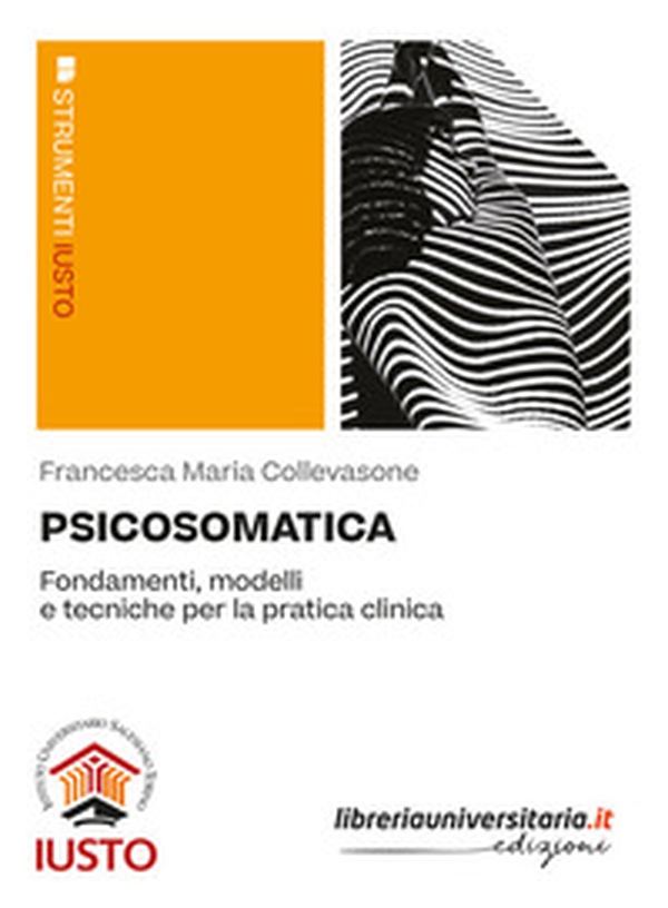 Psicosomatica. Fondamenti, modelli e tecniche per la pratica clinica - Librerie.coop Psicosomatica. Fondamenti, modelli e tecniche per la pratica clinica - Librerie.coop