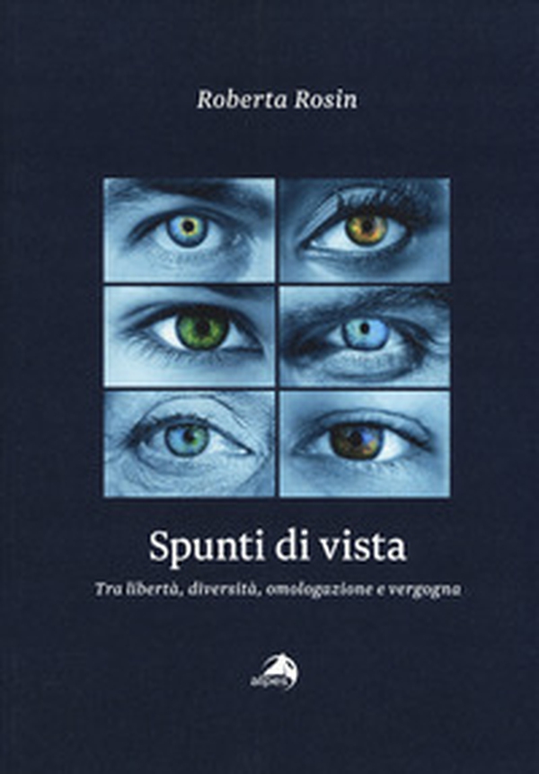 Spunti di vista. Tra libertà, diversità, omologazione e vergogna - Librerie.coop Spunti di vista. Tra libertà, diversità, omologazione e vergogna - Librerie.coop
