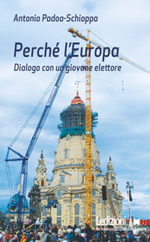Perché l'Europa. Dialogo con un giovane elettore - Librerie.coop Perché l'Europa. Dialogo con un giovane elettore - Librerie.coop