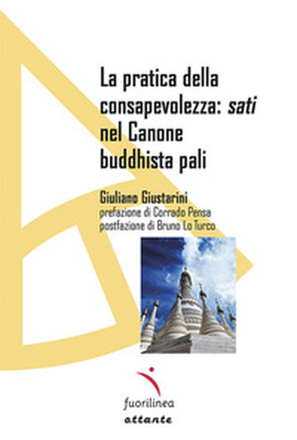 La pratica della consapevolezza: sati nel Canone buddhista pali - Librerie.coop La pratica della consapevolezza: sati nel Canone buddhista pali - Librerie.coop