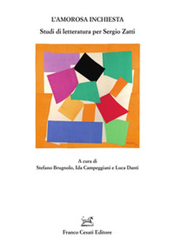 L'amorosa inchiesta. Studi di letteratura per Sergio Zatti - Librerie.coop L'amorosa inchiesta. Studi di letteratura per Sergio Zatti - Librerie.coop