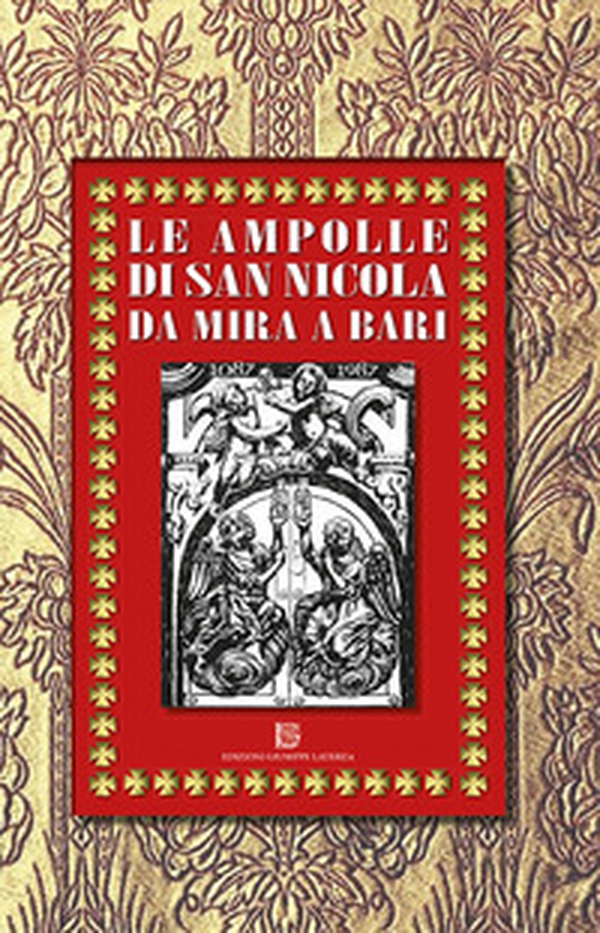 Le ampolle di San Nicola da Mira a bari - Librerie.coop Le ampolle di San Nicola da Mira a bari - Librerie.coop