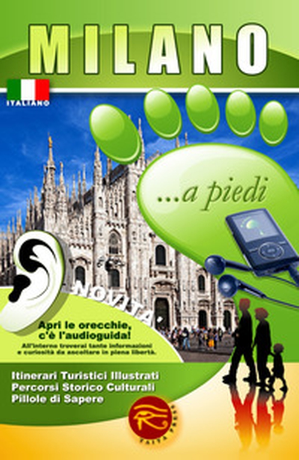 Milano... a piedi. Itinerari turistici illustrati. Percorsi storico culturali. Pillole di sapere. Con audioguida scaricabile online - Librerie.coop Milano... a piedi. Itinerari turistici illustrati. Percorsi storico culturali. Pillole di sapere. Con audioguida scaricabile online - Librerie.coop