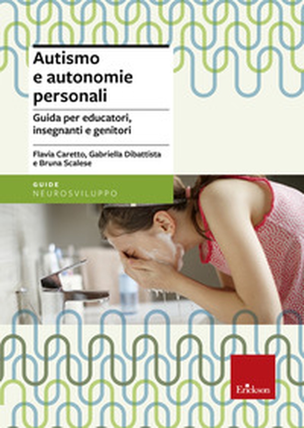 Autismo e autonomie personali. Guida per educatori, insegnanti e genitori - Librerie.coop Autismo e autonomie personali. Guida per educatori, insegnanti e genitori - Librerie.coop