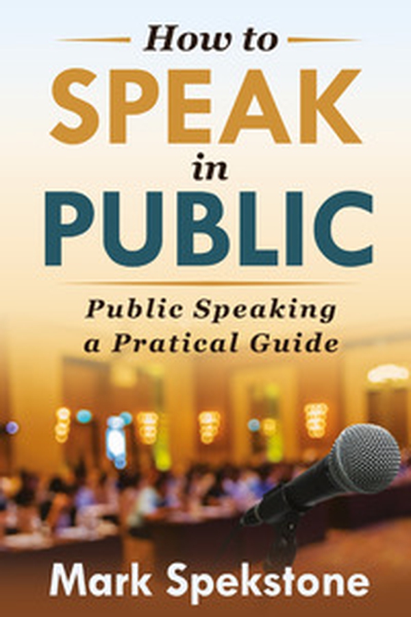 How to speak in public. Public speaking, a pratical guide - Librerie.coop How to speak in public. Public speaking, a pratical guide - Librerie.coop