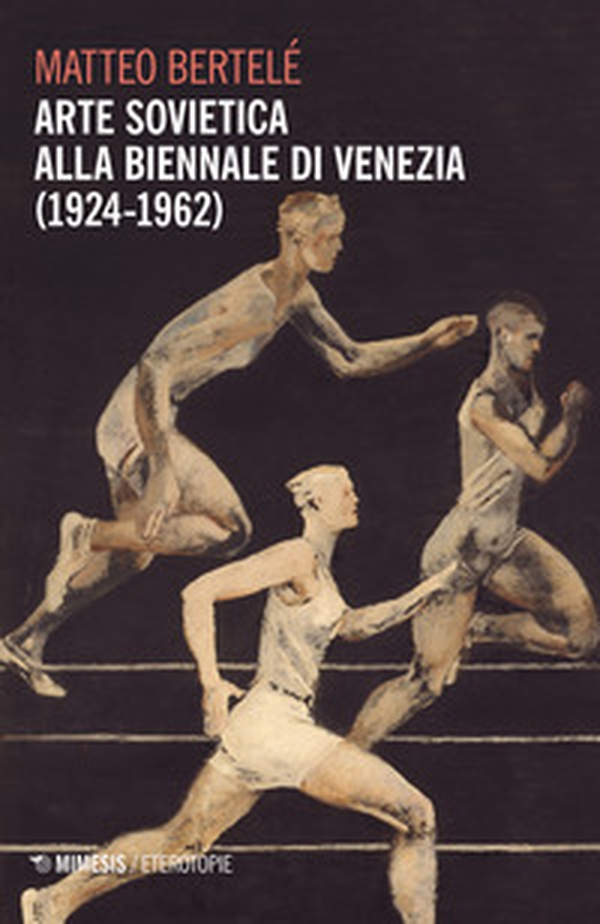Arte sovietica alla Biennale di Venezia (1924-1962) - Librerie.coop Arte sovietica alla Biennale di Venezia (1924-1962) - Librerie.coop