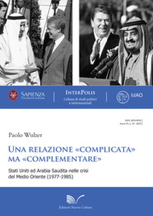 Una relazione «complicata» ma «complementare». Stati Uniti ed Arabia Saudita nelle crisi del Medio Oriente (1977-1985) - Librerie.coop Una relazione «complicata» ma «complementare». Stati Uniti ed Arabia Saudita nelle crisi del Medio Oriente (1977-1985) - Librerie.coop