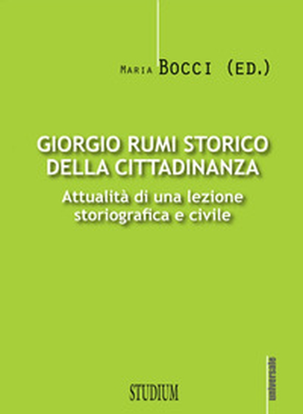 Giorgio Rumi storico della cittadinanza. Attualità di una lezione storiografica e civile - Librerie.coop Giorgio Rumi storico della cittadinanza. Attualità di una lezione storiografica e civile - Librerie.coop