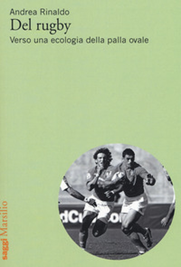 Del rugby. Verso una ecologia della palla ovale - Librerie.coop Del rugby. Verso una ecologia della palla ovale - Librerie.coop