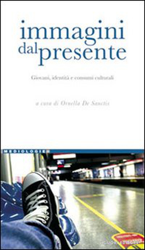 Immagini del presente. Giovani, identità e consumi culturali - Librerie.coop Immagini del presente. Giovani, identità e consumi culturali - Librerie.coop