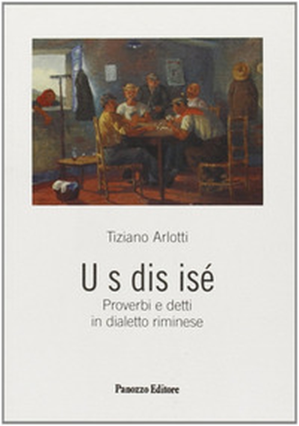 U s dis isé. Proverbi e detti in dialetto riminese - Librerie.coop U s dis isé. Proverbi e detti in dialetto riminese - Librerie.coop