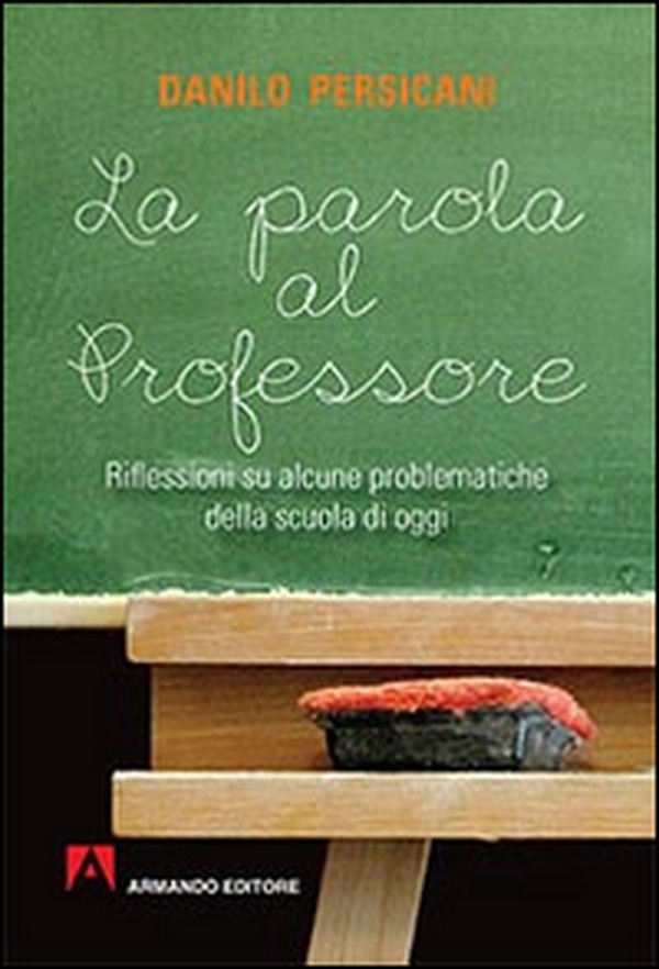 La parola al professore. Riflessioni su alcune problematiche della scuola di oggi - Librerie.coop La parola al professore. Riflessioni su alcune problematiche della scuola di oggi - Librerie.coop