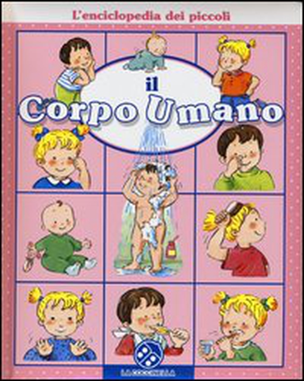 Il corpo umano. L'enciclopedia dei piccoli - Librerie.coop Il corpo umano. L'enciclopedia dei piccoli - Librerie.coop
