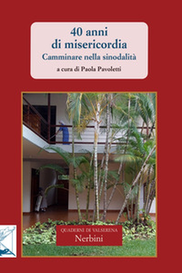 40 anni di misericordia. Camminare nella sinodali - Librerie.coop 40 anni di misericordia. Camminare nella sinodali - Librerie.coop