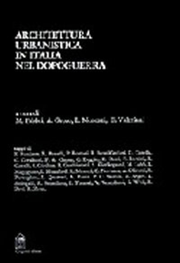 Architettura e urbanistica in Italia nel dopoguerra. Scritti di Olivetti, Noventa, Kierkegaard, Weil, Quaroni, Zorzi, Mumford, Segre, Doglio, Zevi, Giedion... - Librerie.coop Architettura e urbanistica in Italia nel dopoguerra. Scritti di Olivetti, Noventa, Kierkegaard, Weil, Quaroni, Zorzi, Mumford, Segre, Doglio, Zevi, Giedion... - Librerie.coop