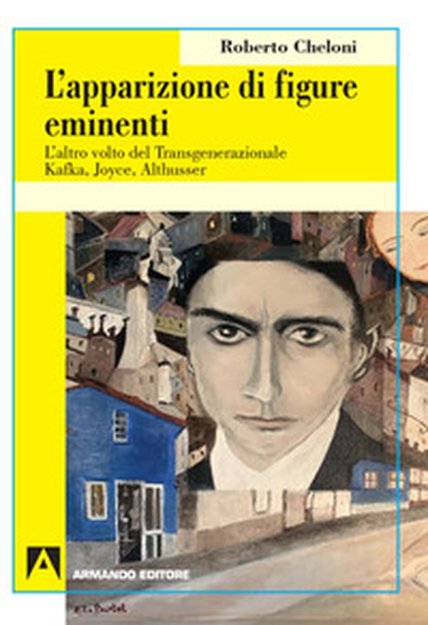 L'apparizione di figure eminenti. L'altro volto del transgenerazionale. Kafka, Joyce, Althusser - Librerie.coop L'apparizione di figure eminenti. L'altro volto del transgenerazionale. Kafka, Joyce, Althusser - Librerie.coop
