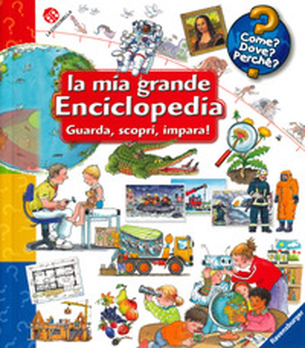 La mia grande enciclopedia. Guarda, scopri, impara! - Librerie.coop La mia grande enciclopedia. Guarda, scopri, impara! - Librerie.coop