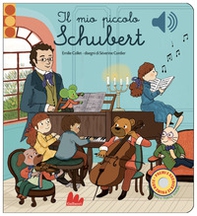 Il mio piccolo Schubert. Libro sonoro - Librerie.coop