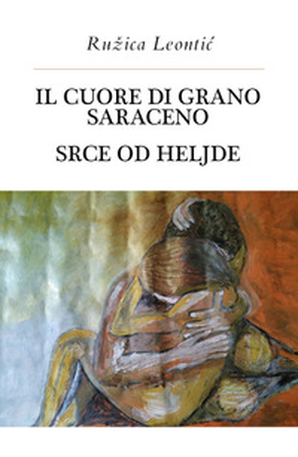 Il cuore di grano saraceno-Srce od heljde - Librerie.coop Il cuore di grano saraceno-Srce od heljde - Librerie.coop