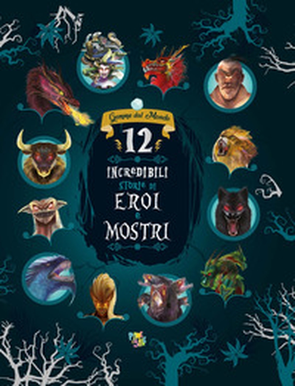 12 incredibili storie di eroi e mostri - Librerie.coop 12 incredibili storie di eroi e mostri - Librerie.coop
