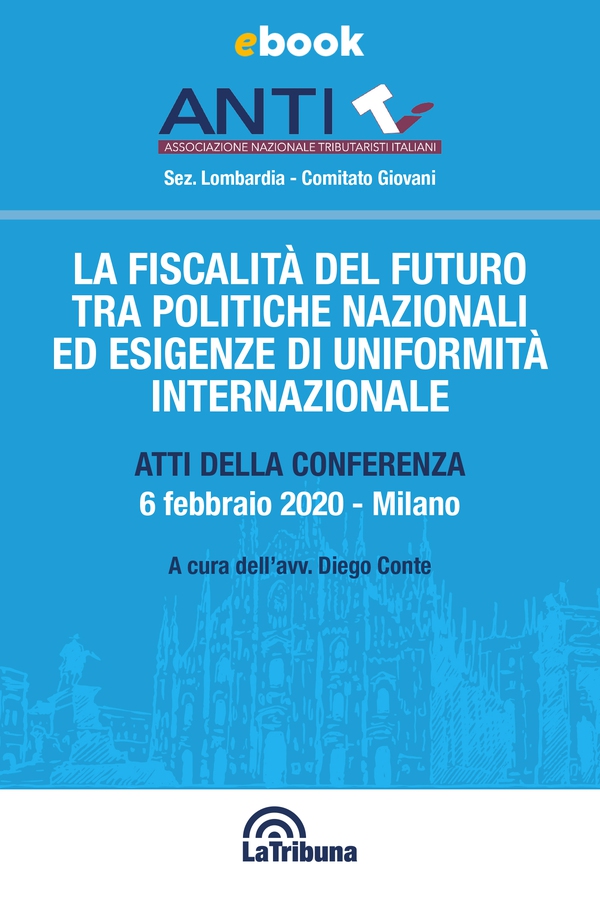 La fiscalità del futuro tra politiche nazionali ed esigenze di uniformità internazionale - Librerie.coop La fiscalità del futuro tra politiche nazionali ed esigenze di uniformità internazionale - Librerie.coop