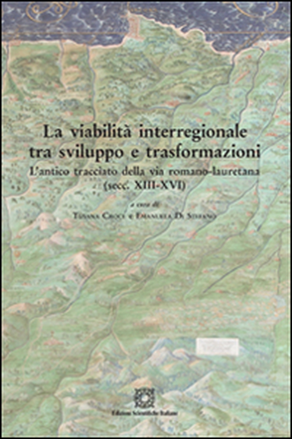 La viabilità interregionale tra sviluppo e trasformazioni - Librerie.coop La viabilità interregionale tra sviluppo e trasformazioni - Librerie.coop