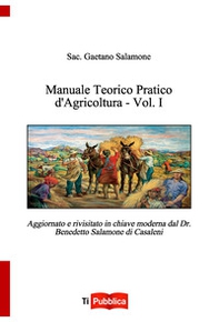 Manuale teorico pratico d'agricoltura - Vol. 1 - Librerie.coop