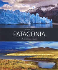 Patagonia. Ai confini del mondo - Librerie.coop
