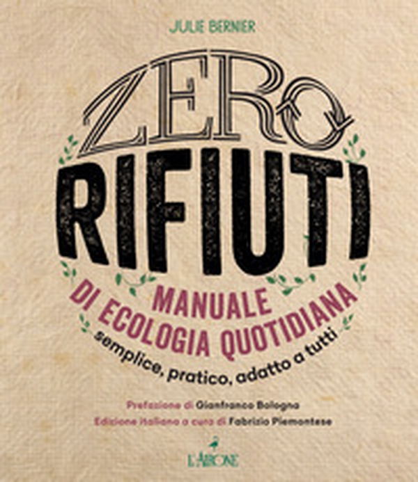 Zero rifiuti. Manuale di ecologia quotidiana - Librerie.coop Zero rifiuti. Manuale di ecologia quotidiana - Librerie.coop