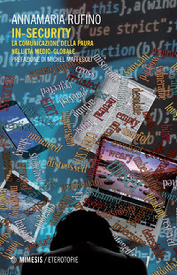 In-security. La comunicazione della paura nell'età medio globale - Librerie.coop In-security. La comunicazione della paura nell'età medio globale - Librerie.coop