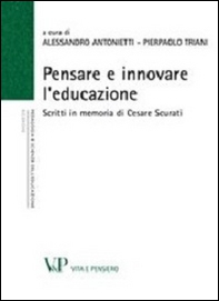 Pensare e innovare l'educazione. Scritti in memoria di Cesare Scurati - Librerie.coop