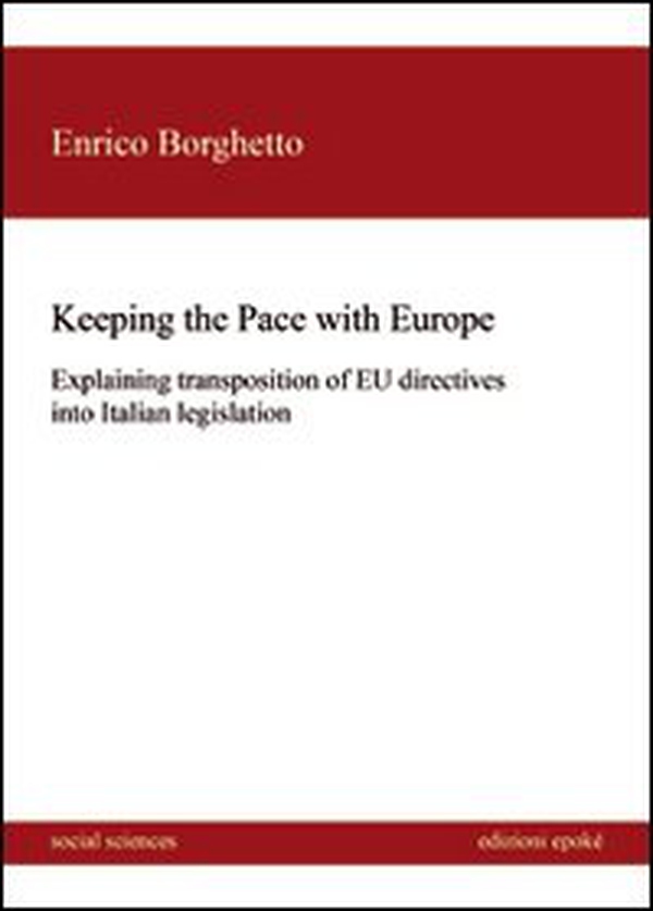Keeping the Pace with Europe. Explaining transposition of EU directives into italian legislation - Librerie.coop Keeping the Pace with Europe. Explaining transposition of EU directives into italian legislation - Librerie.coop